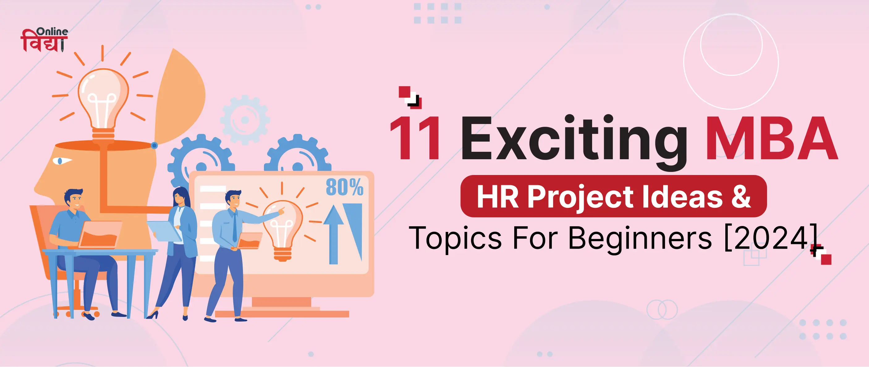 11 Exciting MBA HR Project Ideas & Topics For Beginners [2024]
